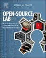 The Open-source Lab: How to Build Your Own Hardware and Reduce Research Costs